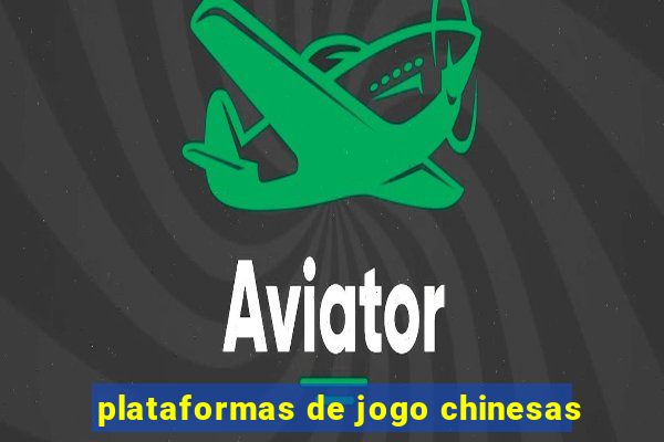 plataformas de jogo chinesas